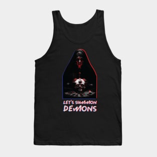 Lets Summon Demons Tank Top